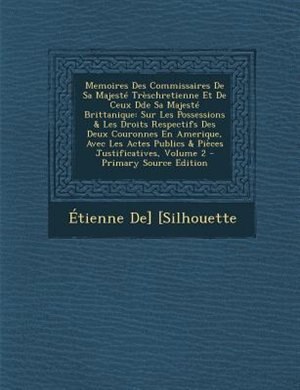 Front cover_Memoires Des Commissaires De Sa MajestT TrFschretienne Et De Ceux Dde Sa MajestT Brittanique