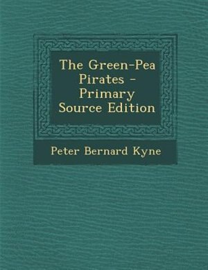 Front cover_The Green-Pea Pirates - Primary Source Edition