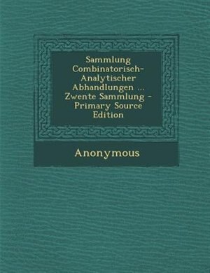 Front cover_Sammlung Combinatorisch-Analytischer Abhandlungen ... Zwente Sammlung - Primary Source Edition