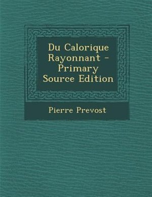 Front cover_Du Calorique Rayonnant - Primary Source Edition
