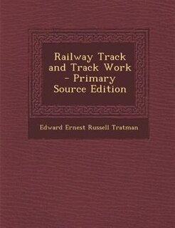 Couverture_Railway Track and Track Work - Primary Source Edition