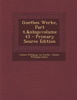 Couverture_Goethes Werke, Part 4,&nbsp;volume 43 - Primary Source Edition