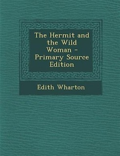 Couverture_The Hermit and the Wild Woman - Primary Source Edition