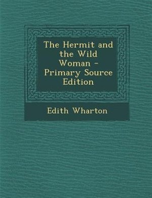 Couverture_The Hermit and the Wild Woman - Primary Source Edition