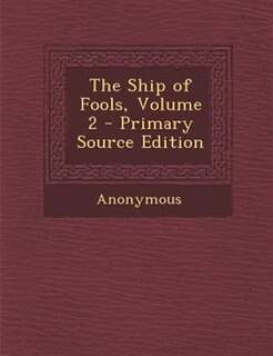 The Ship of Fools, Volume 2 - Primary Source Edition