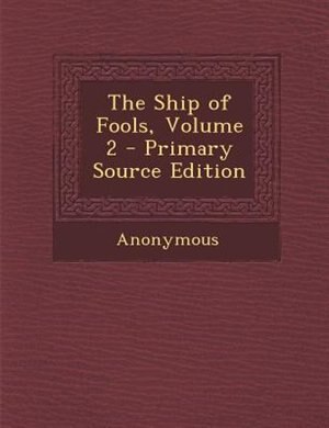 The Ship of Fools, Volume 2 - Primary Source Edition