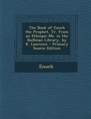 Front cover_The Book of Enoch the Prophet, Tr. from an Ethiopic Ms. in the Bodleian Library, by R. Laurence
