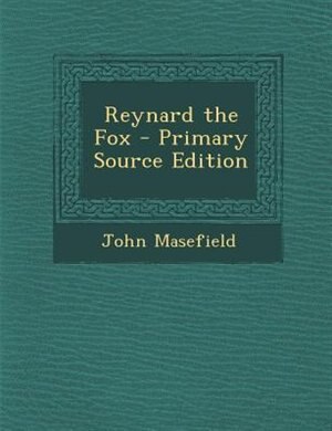 Front cover_Reynard the Fox - Primary Source Edition