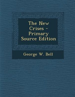 Couverture_The New Crises - Primary Source Edition