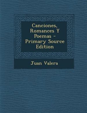 Front cover_Canciones, Romances Y Poemas - Primary Source Edition