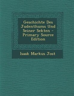 Couverture_Geschichte Des Judenthums Und Seiner Sekten - Primary Source Edition