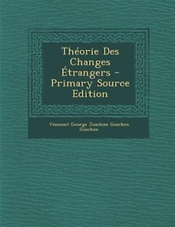 ThTorie Des Changes +trangers - Primary Source Edition