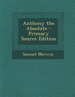 Front cover_Anthony the Absolute - Primary Source Edition