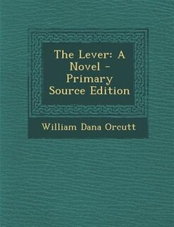 The Lever: A Novel - Primary Source Edition