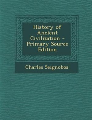 History of Ancient Civilization - Primary Source Edition