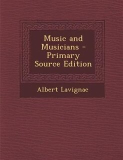 Music and Musicians - Primary Source Edition