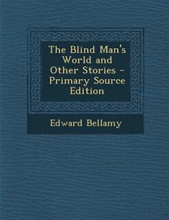 Front cover_The Blind Man's World and Other Stories - Primary Source Edition