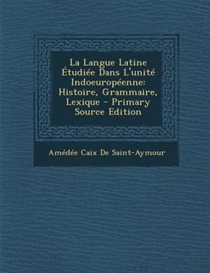 Front cover_La Langue Latine +tudiTe Dans L'unitT IndoeuropTenne