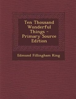 Front cover_Ten Thousand Wonderful Things - Primary Source Edition