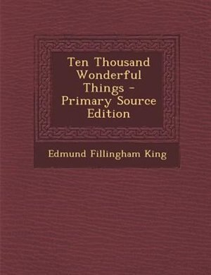 Front cover_Ten Thousand Wonderful Things - Primary Source Edition