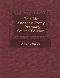 Couverture_Tell Me Another Story - Primary Source Edition
