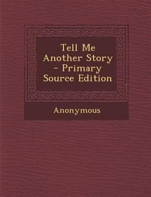 Couverture_Tell Me Another Story - Primary Source Edition