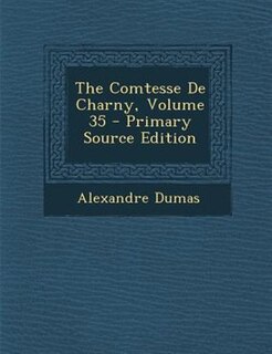 Couverture_The Comtesse De Charny, Volume 35 - Primary Source Edition
