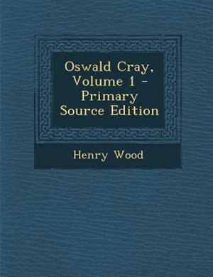 Couverture_Oswald Cray, Volume 1 - Primary Source Edition