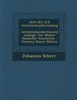 Couverture_1870-1871 [I.E. Achtzehnhundertsiebzig-Achtzehnhunderteinundsiebzig]