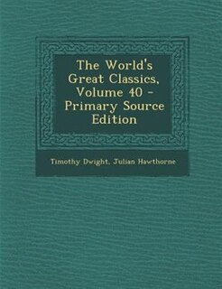 Front cover_The World's Great Classics, Volume 40 - Primary Source Edition