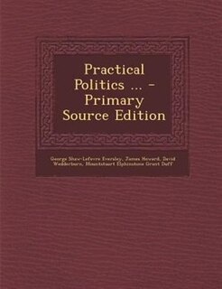 Practical Politics ... - Primary Source Edition