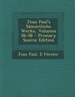 Couverture_Jean Paul's SSmmtliche Werke, Volumes 56-58 - Primary Source Edition