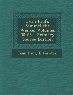 Couverture_Jean Paul's SSmmtliche Werke, Volumes 56-58 - Primary Source Edition