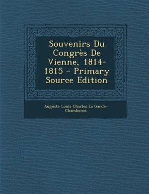 Couverture_Souvenirs Du CongrFs De Vienne, 1814-1815 - Primary Source Edition