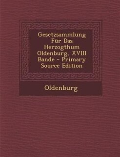 Front cover_Gesetzsammlung Fnr Das Herzogthum Oldenburg, XVIII Bande - Primary Source Edition