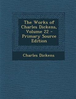 Couverture_The Works of Charles Dickens, Volume 22 - Primary Source Edition