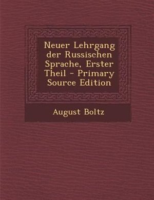 Couverture_Neuer Lehrgang der Russischen Sprache, Erster Theil - Primary Source Edition