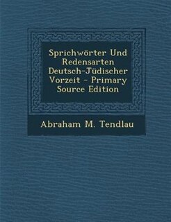 Couverture_Sprichw÷rter Und Redensarten Deutsch-Jndischer Vorzeit - Primary Source Edition