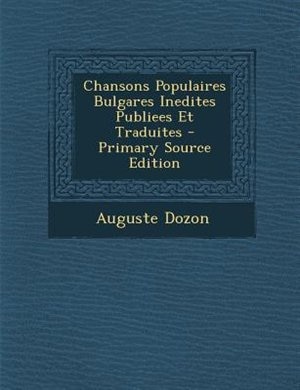 Couverture_Chansons Populaires Bulgares Inedites Publiees Et Traduites