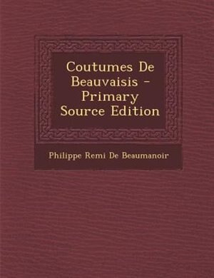 Front cover_Coutumes De Beauvaisis - Primary Source Edition
