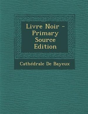 Front cover_Livre Noir - Primary Source Edition