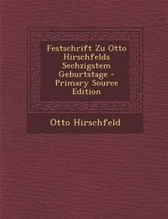 Couverture_Festschrift Zu Otto Hirschfelds Sechzigstem Geburtstage - Primary Source Edition