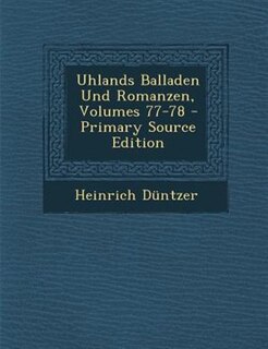Couverture_Uhlands Balladen Und Romanzen, Volumes 77-78 - Primary Source Edition