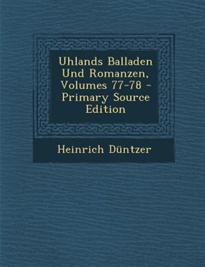 Couverture_Uhlands Balladen Und Romanzen, Volumes 77-78 - Primary Source Edition