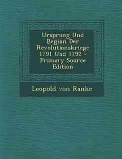 Front cover_Ursprung Und Beginn Der Revolutionskriege 1791 Und 1792 - Primary Source Edition