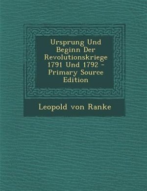 Front cover_Ursprung Und Beginn Der Revolutionskriege 1791 Und 1792 - Primary Source Edition