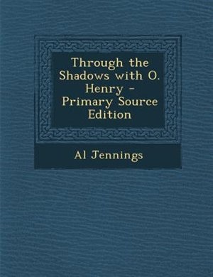 Couverture_Through the Shadows with O. Henry - Primary Source Edition
