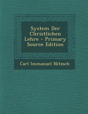 Couverture_System Der Christlichen Lehre - Primary Source Edition