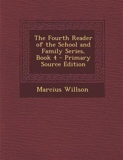 The Fourth Reader of the School and Family Series, Book 4 - Primary Source Edition