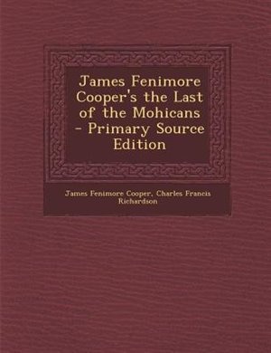 Couverture_James Fenimore Cooper's the Last of the Mohicans - Primary Source Edition